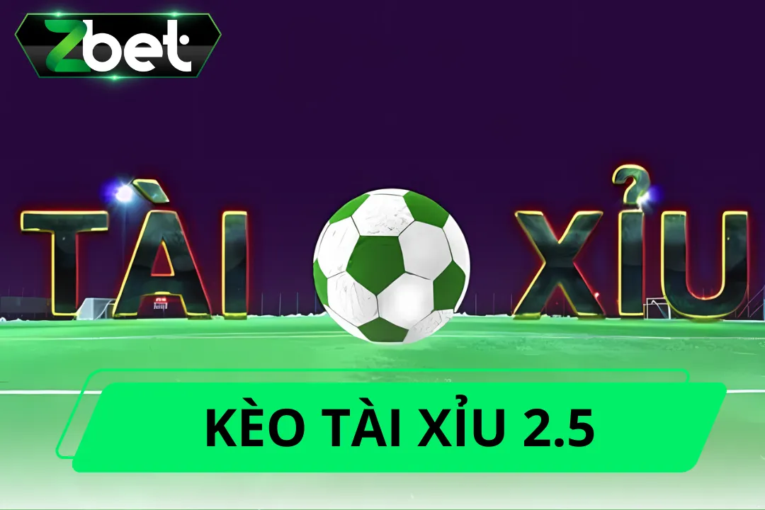 Kèo tài xỉu 2.5